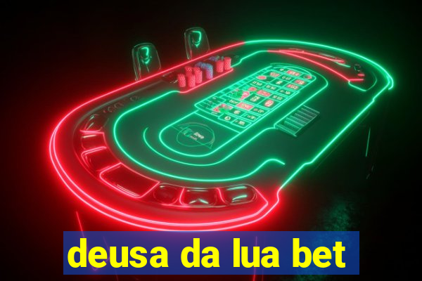 deusa da lua bet